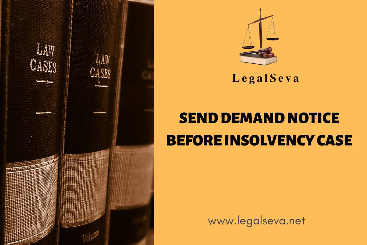 Send Demand Notice Before Insolvency Case