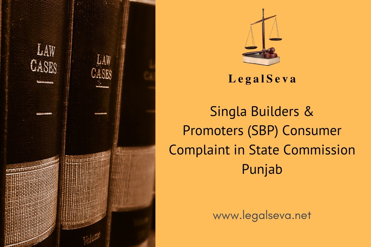 Singla Builders & Promoters (SBP) Consumer Complaint in State Commission Punjab