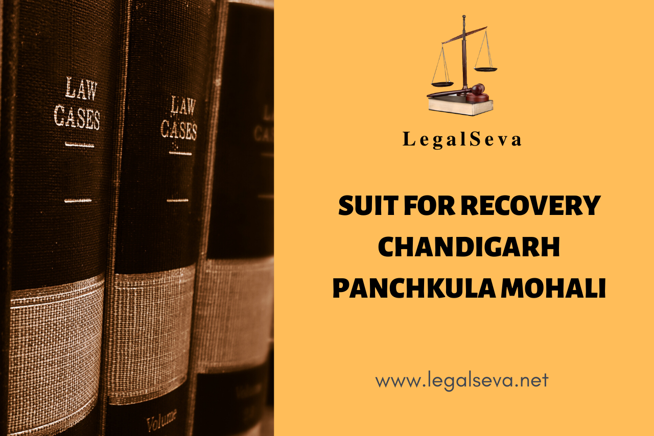 SUIT FOR RECOVERY CHANDIGARH PANCHKULA MOHALI