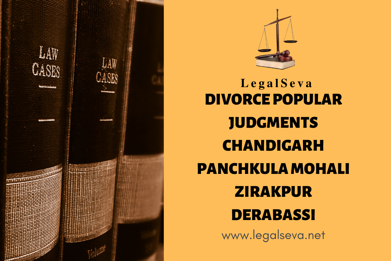 Divorce Popular Judgments Chandigarh Panchkula Mohali Zirakpur Derabassi