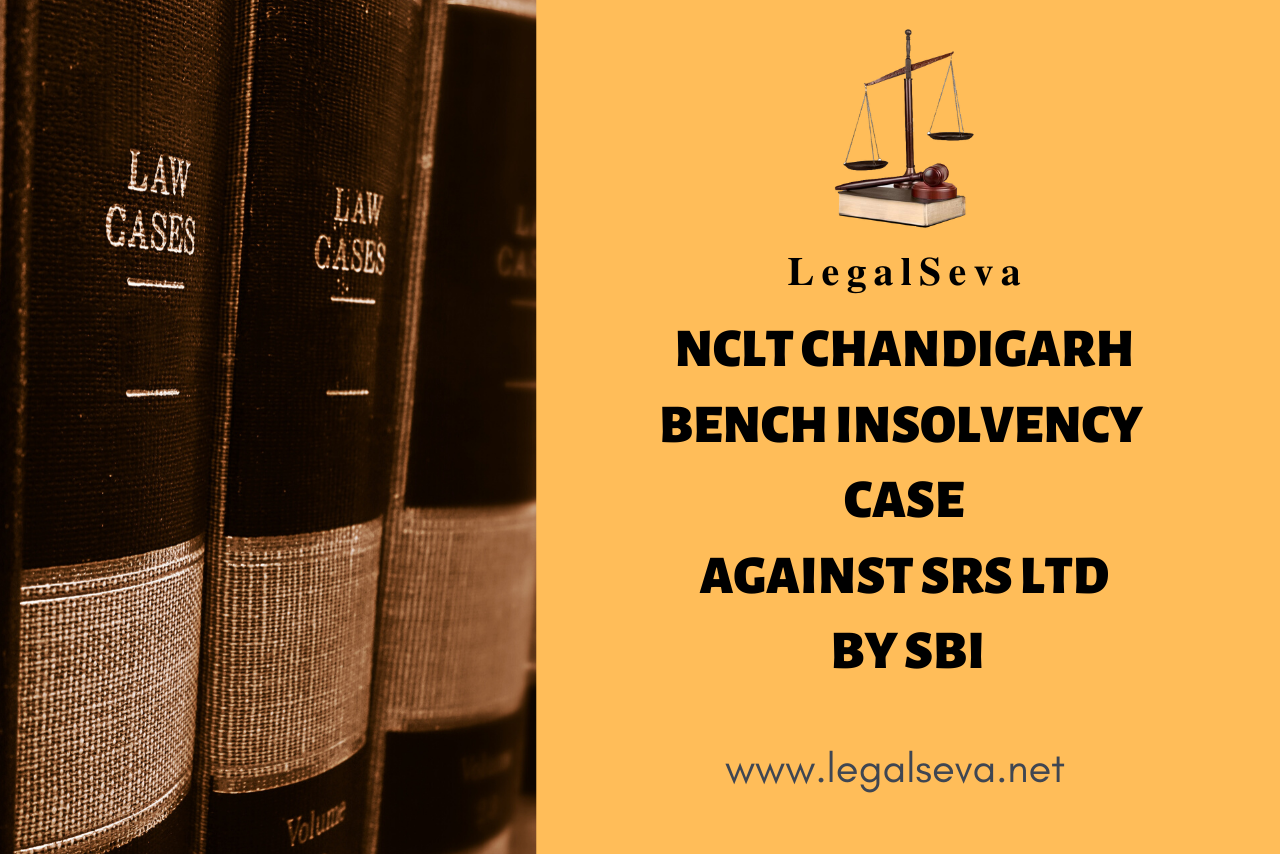 NCLT Chandigarh Bench Insolvency Case against SRS Ltd by SBI