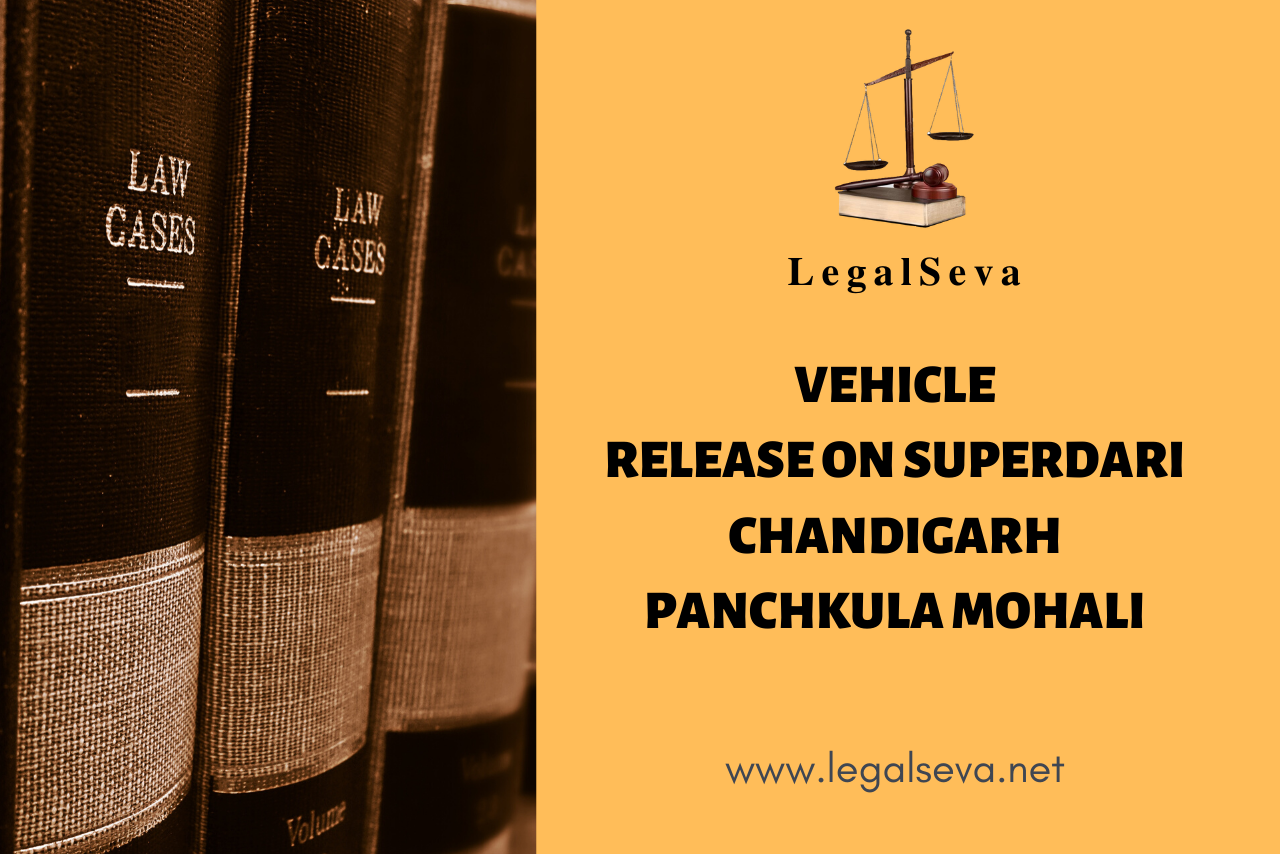 VEHICLE RELEASE ON SUPERDARI CHANDIGARH PANCHKULA MOHALI