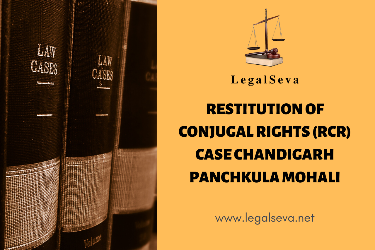 RESTITUTION OF CONJUGAL RIGHTS (RCR)CASE CHANDIGARH PANCHKULA MOHALI