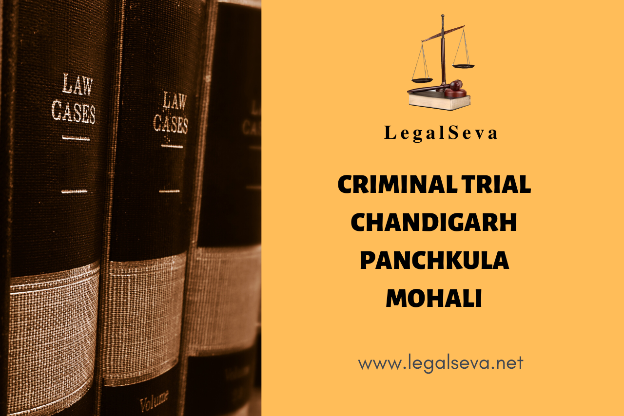 Criminal Trial Chandigarh Panchkula Mohali
