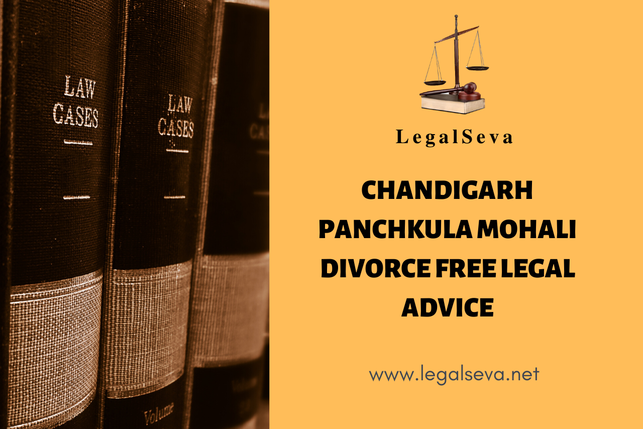 Chandigarh Panchkula Mohali Divorce Free Legal Advice