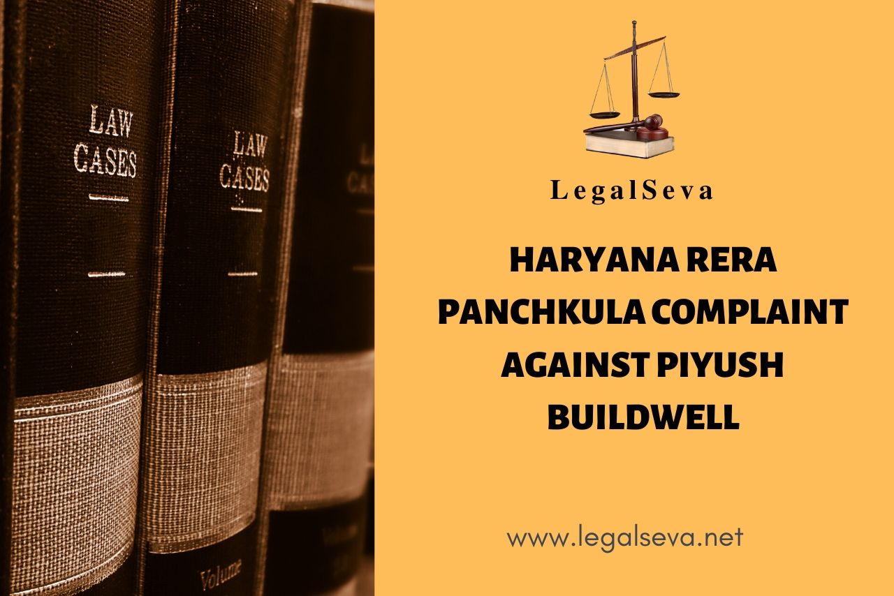 Haryana RERA Panchkula Complaint against Piyush Buildwell