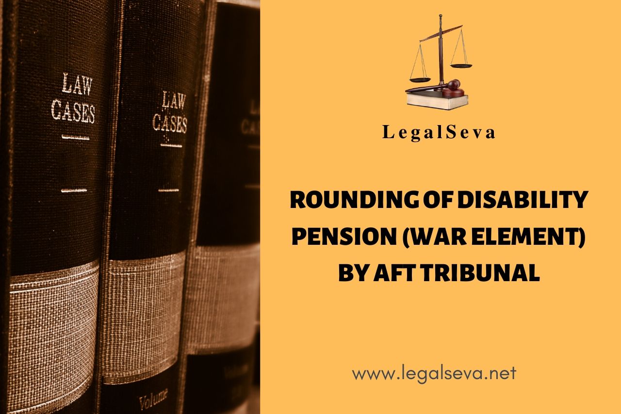 Rounding of Disability Pension by AFT Tribunal