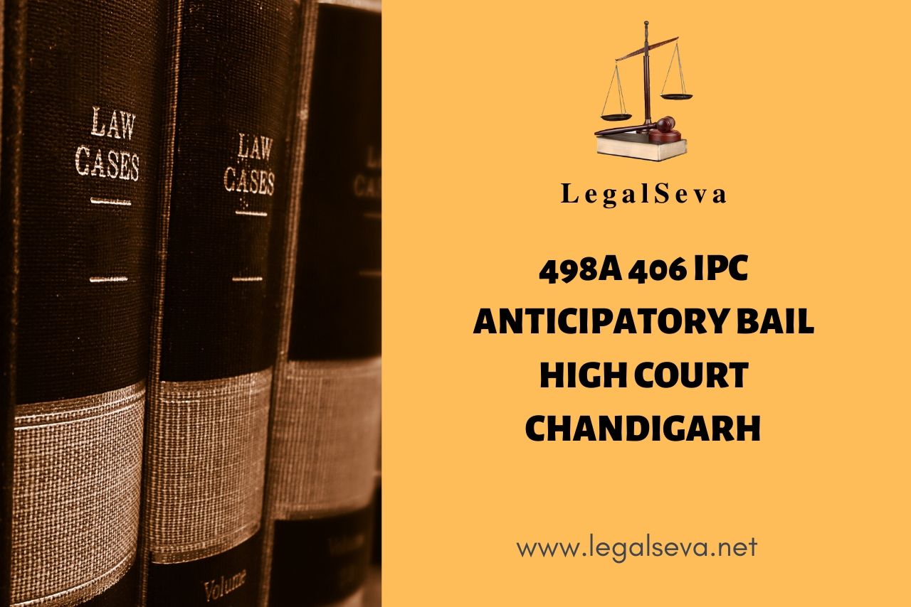 498A 406 IPC Anticipatory Bail High Court Chandigarh