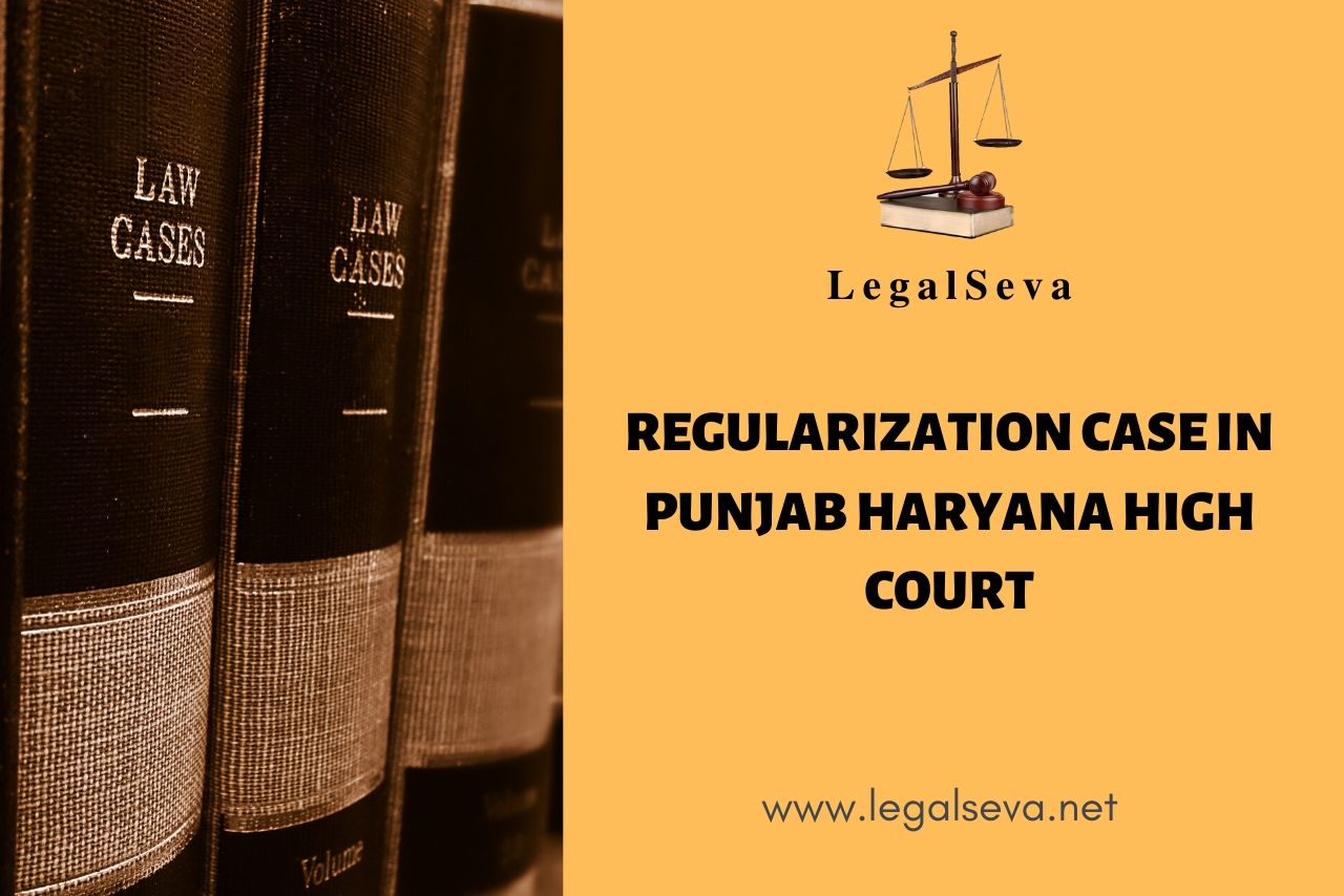 Regularization Case in Punjab Haryana High Court