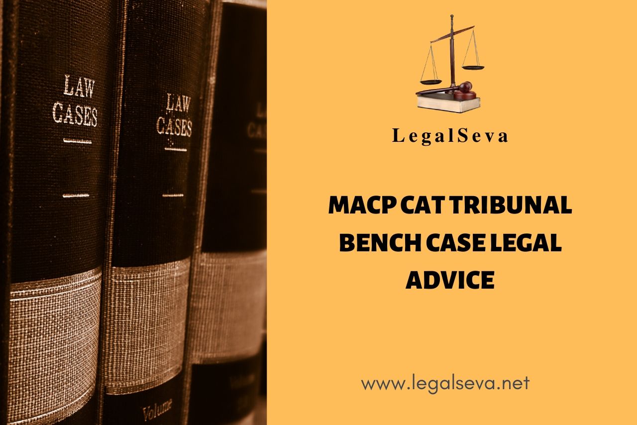 MACP CAT Tribunal Bench Case Legal Advice