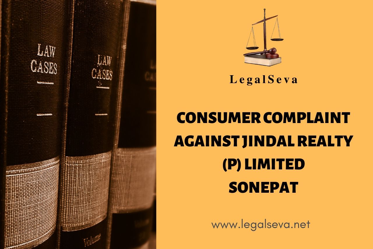 Consumer Complaint against Jindal Realty (P) Limited Sonepat