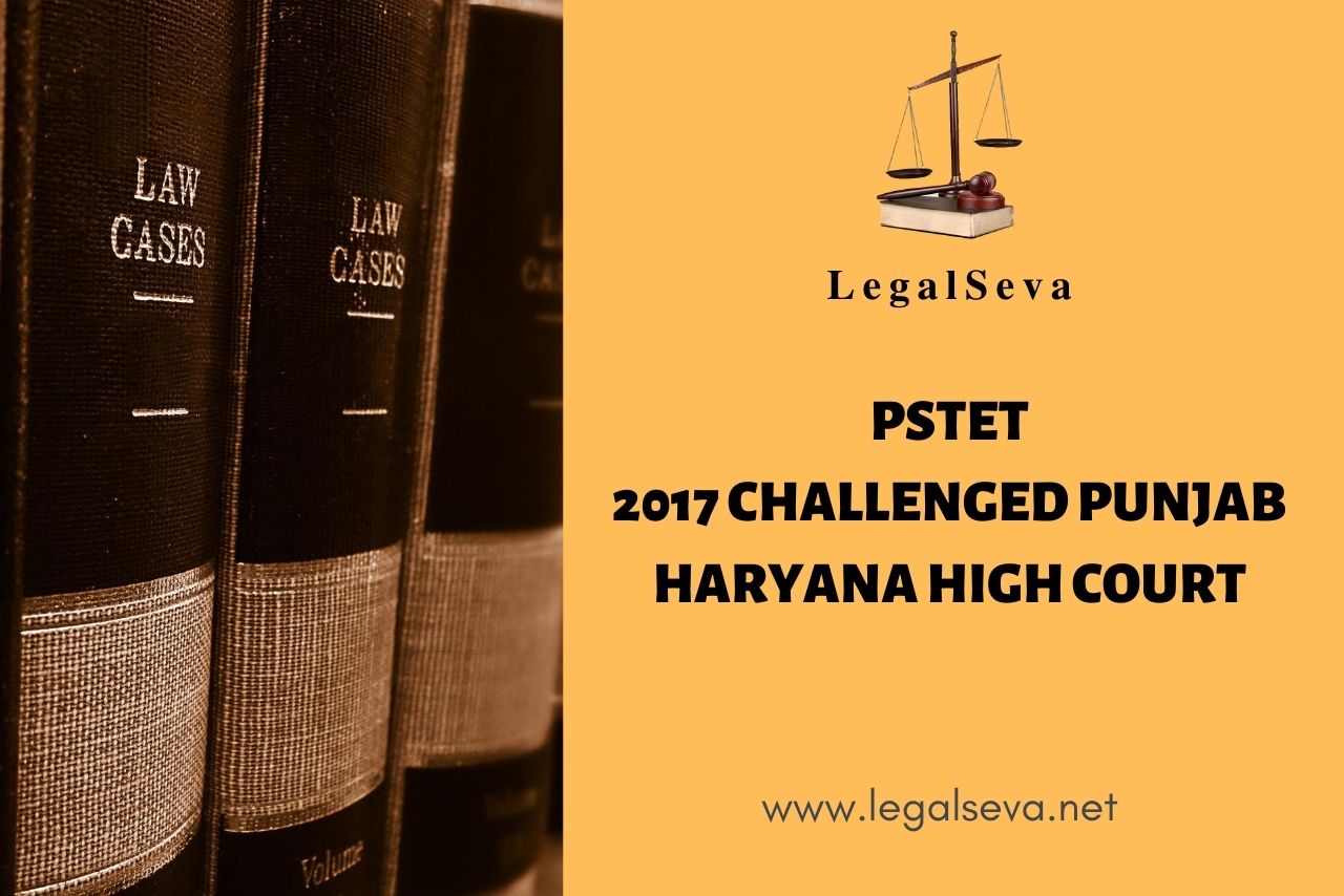 PSTET 2017 challenged Punjab Haryana High Court
