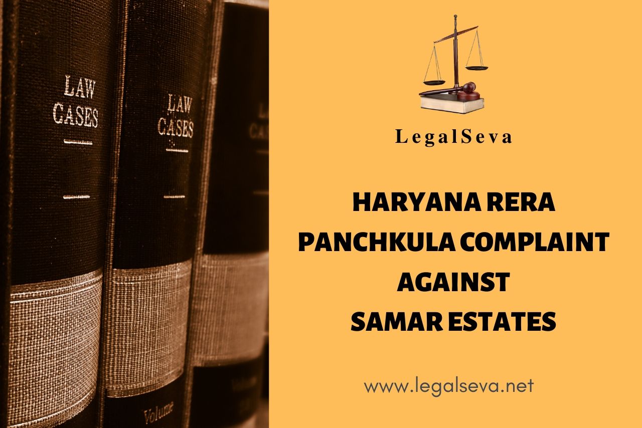 Haryana RERA Panchkula Complaint against Samar Estates