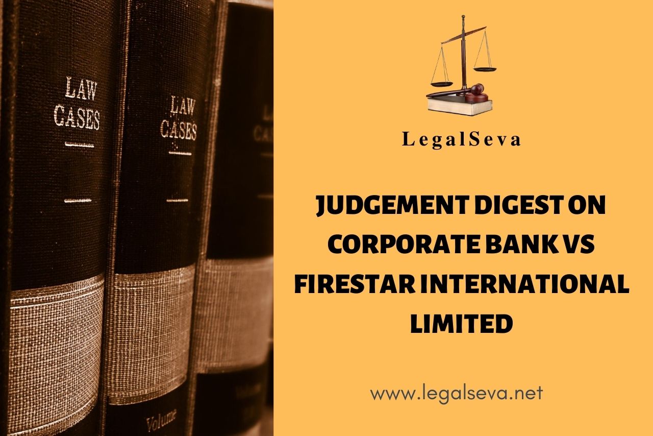 JUDGEMENT DIGEST ON CORPORATE BANK VS FIRESTAR INTERNATIONAL LIMITED