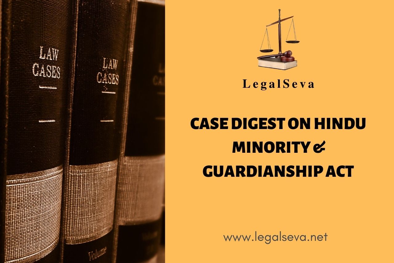 CASE DIGEST ON HINDU MINORITY & GUARDIANSHIP ACT