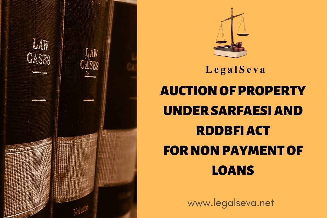 Auction of Property under SARFAESI and RDDBFI Act for non payment of Loans