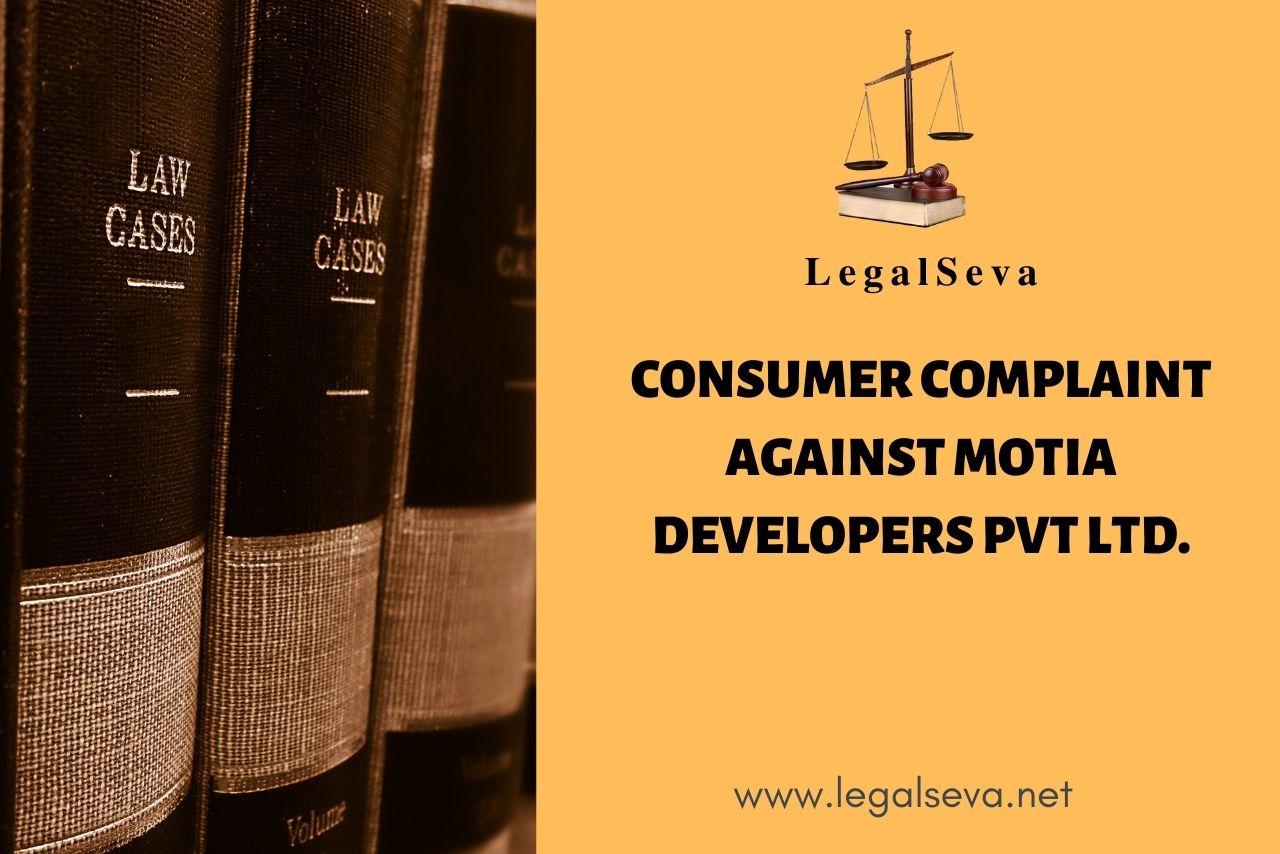 Motia Developers Pvt Ltd Consumer RERA Complaint