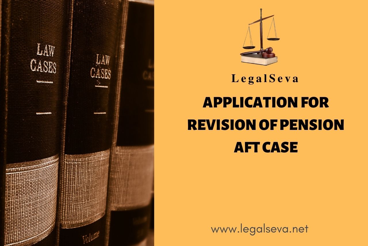 Application for Revision of Pension AFT Last Rank CASE