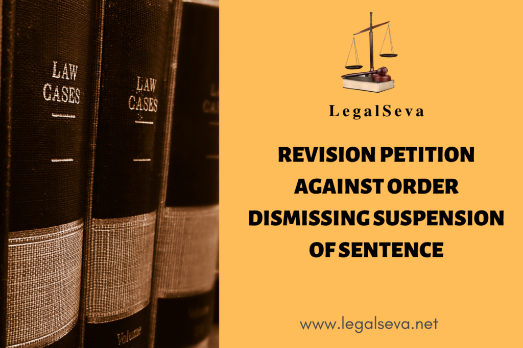 revision-petition-against-order-dismissing-suspension-of-sentence