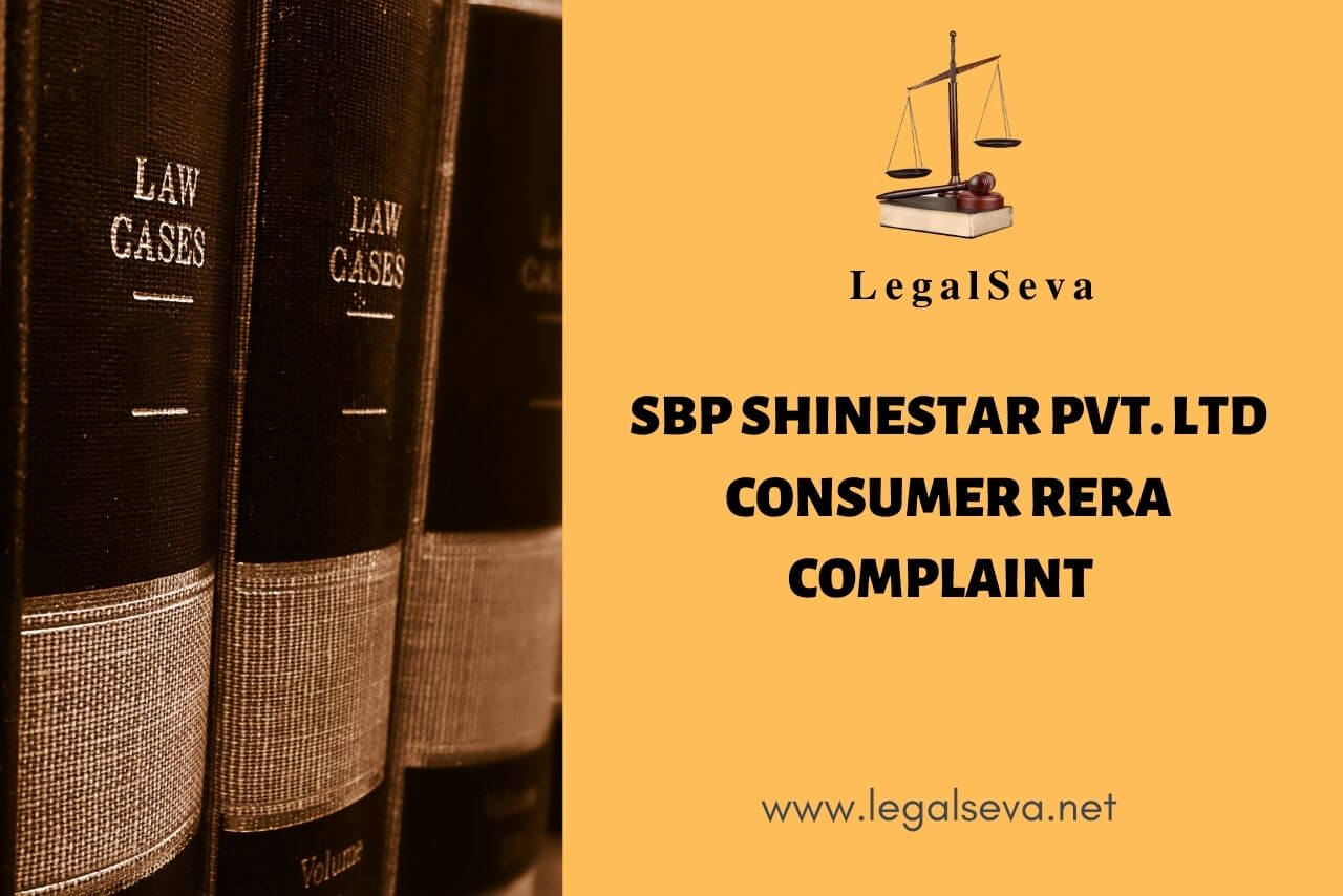 SBP SHINESTAR Pvt. Ltd Consumer RERA Complaint