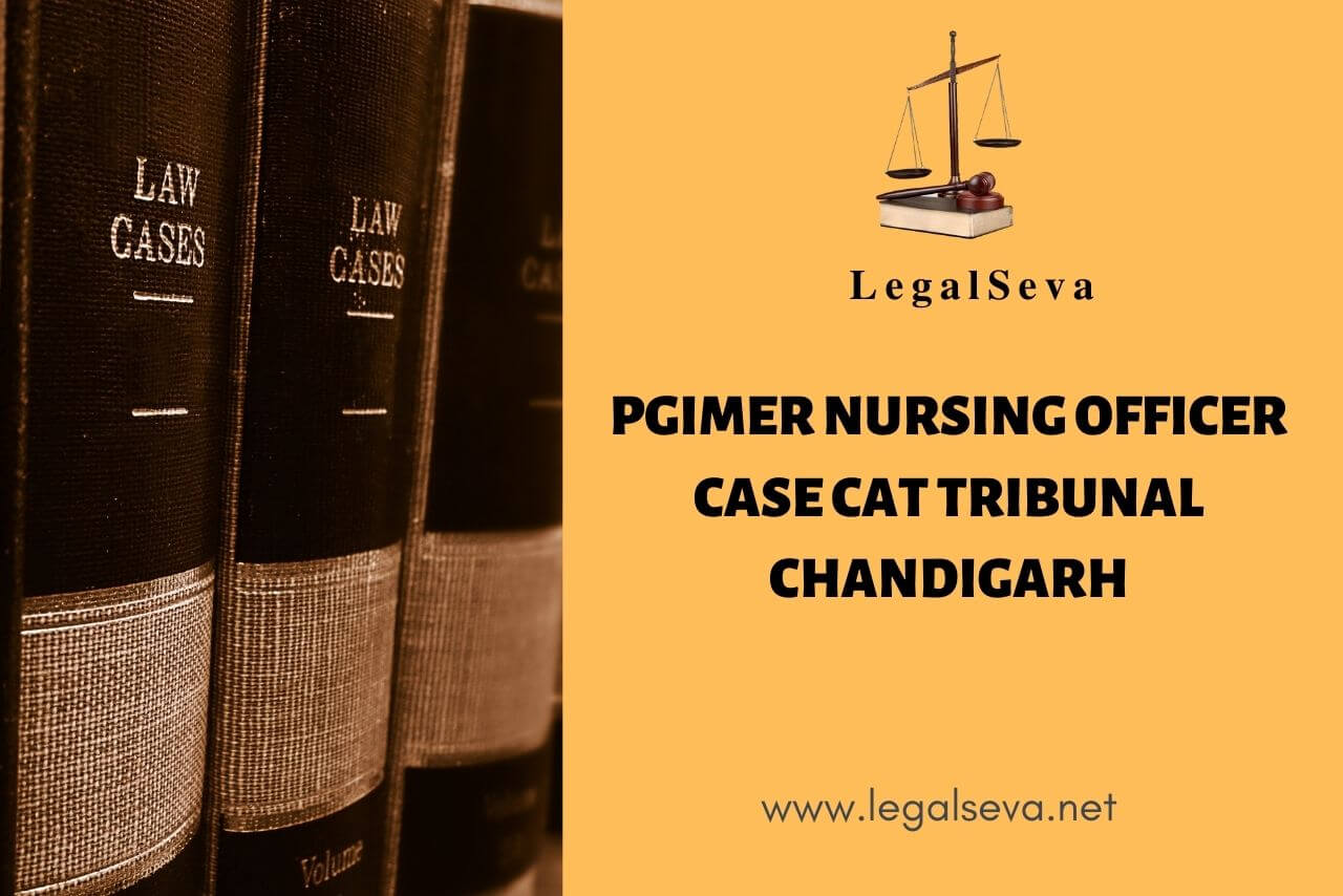 PGIMER NURSING OFFICER CASE CAT Tribunal Chandigarh