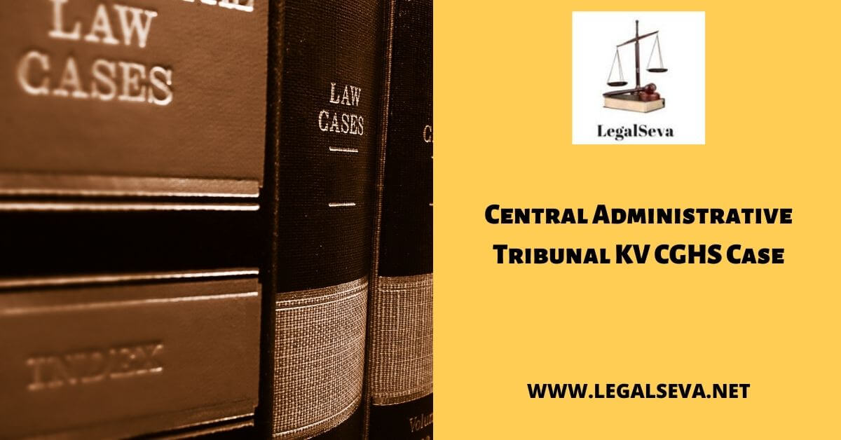 Central Administrative Tribunal KV CGHS Case