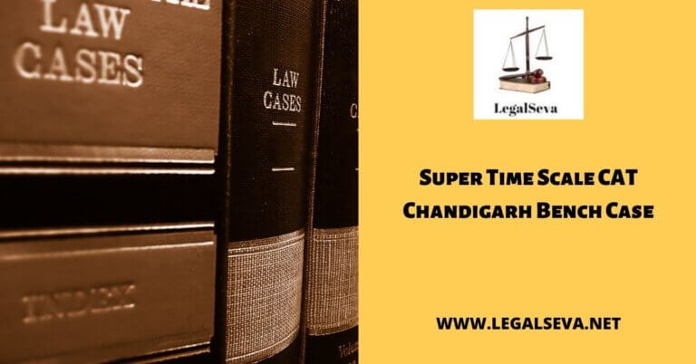 super-time-scale-cat-chandigarh-bench-case-legalseva