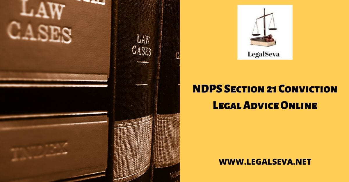 NDPS Section 21 Conviction Legal Advice Online