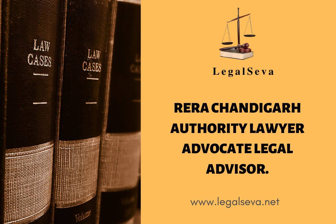 RERA CHANDIGARH AUTHORITY LAWYER ADVOCATE LEGAL ADVISOR