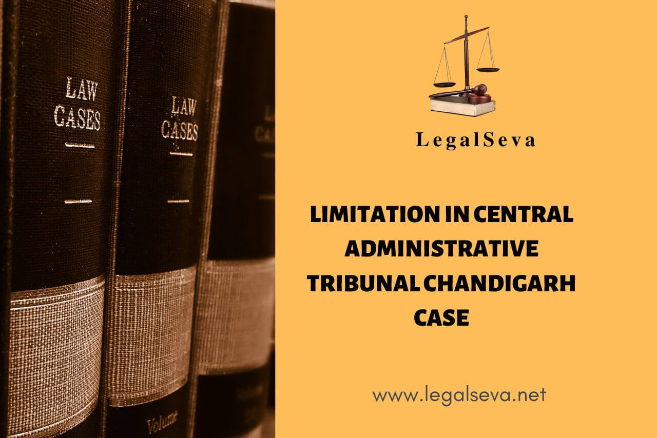 Limitation In Central Administrative Tribunal Chandigarh Case 