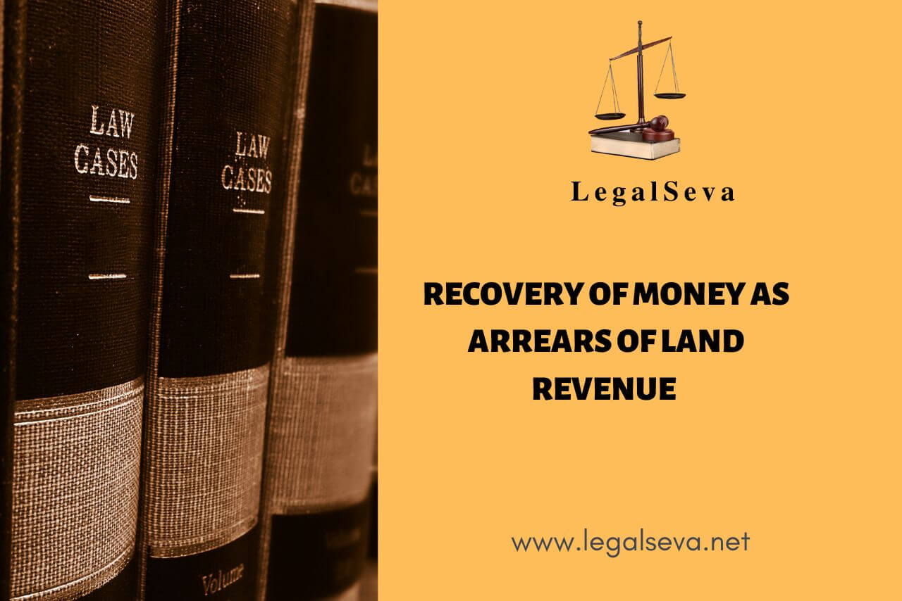 Recovery of Money as Arrears of Land Revenue