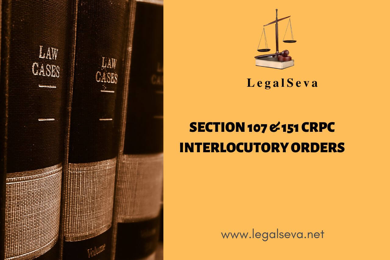 Section 107 & 151 CRPC Interlocutory Orders