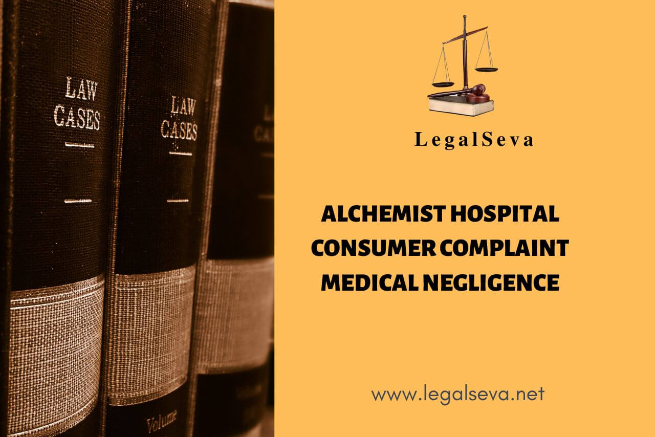 Alchemist Hospital Consumer Complaint Medical Negligence