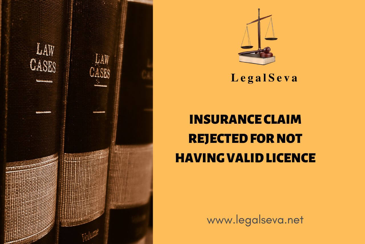 Insurance Claim Rejected for not having Valid Licence
