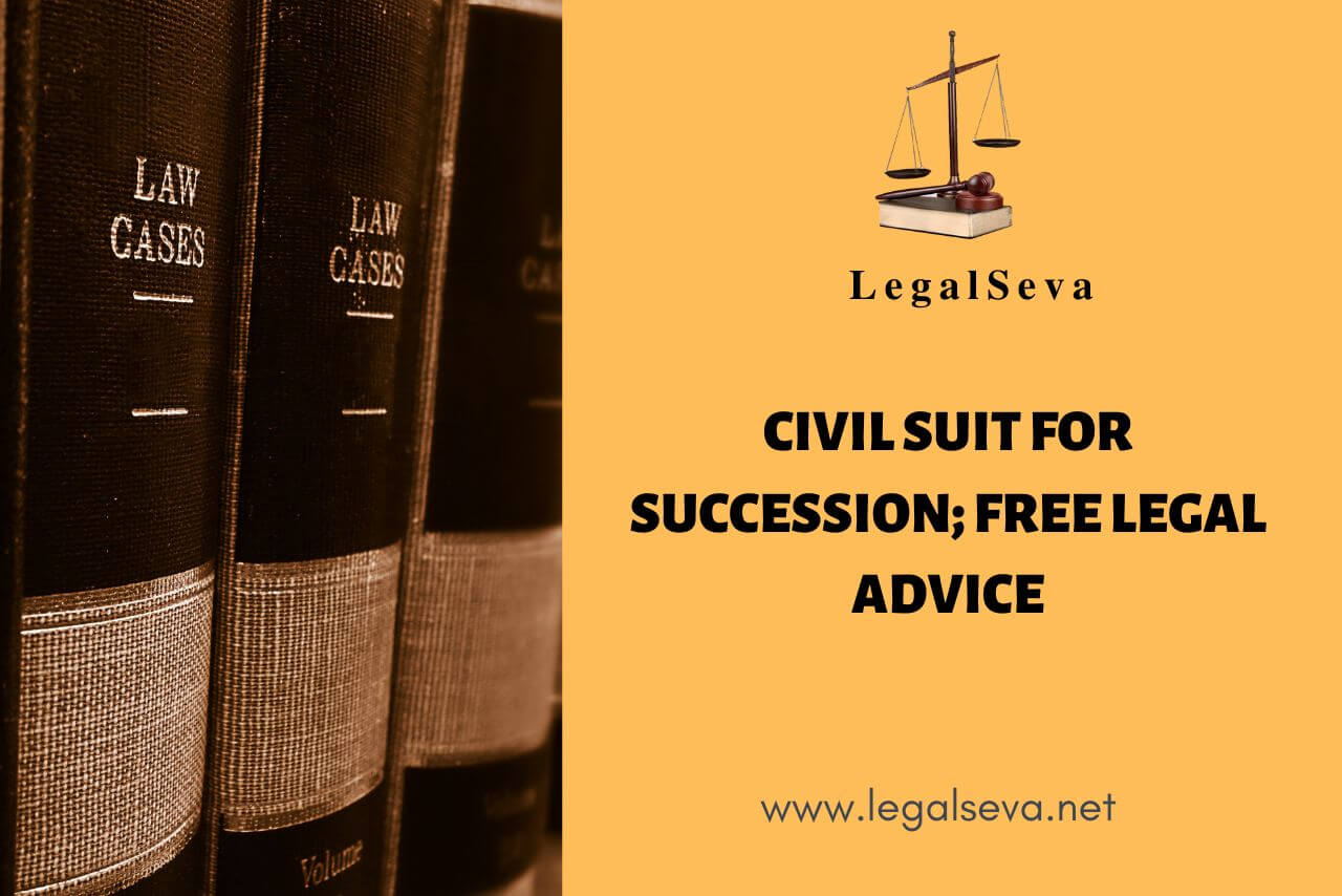Civil Suit for Succession; Free Legal Advice
